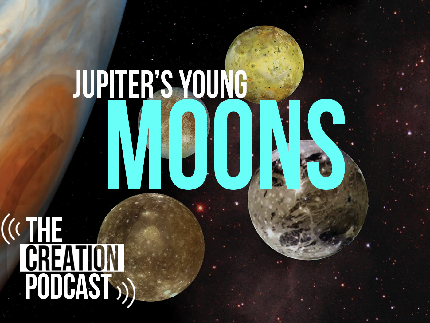 Four Moons That Indicate a Young Universe | The Creation Podcast: Episode 72