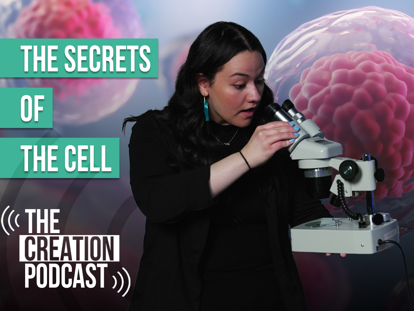 The Secrets of the Cell | The Creation Podcast: Episode 29