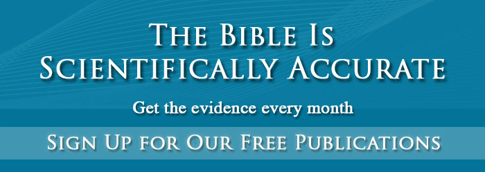 The Bible is scientifically accurate.  Signup for our free publications.